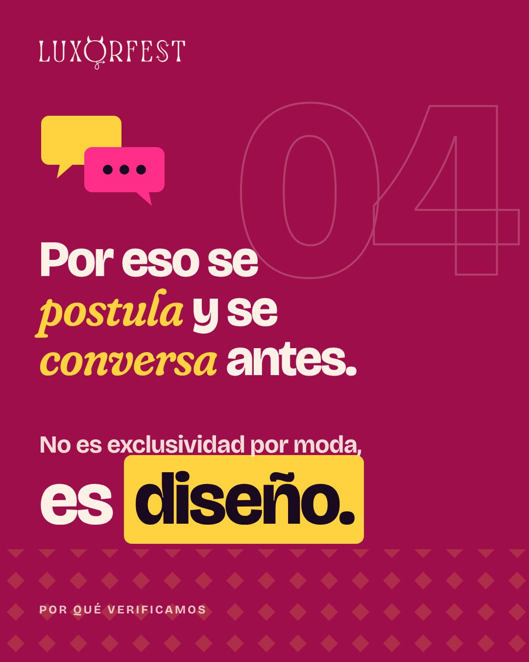 Por eso se postula y se conversa antes. No es exclusividad por moda, es diseño