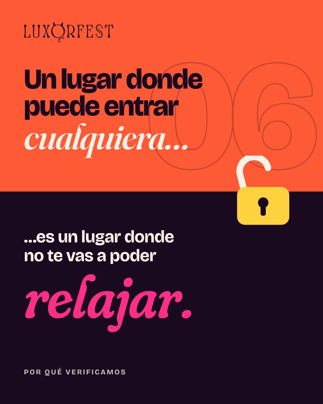 Un lugar donde puede entrar cualquiera es un lugar donde no te vas a poder relajar